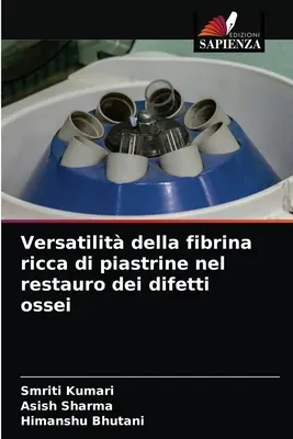 Versatilit della fibrina ricca di piastrine nel restauro dei difetti ossei