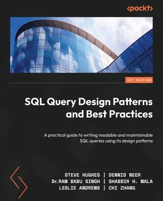 SQL Query Design Patterns and Best Practices: Ein praktischer Leitfaden zum Schreiben von lesbaren und wartbaren SQL-Abfragen unter Verwendung der Entwurfsmuster - SQL Query Design Patterns and Best Practices: A practical guide to writing readable and maintainable SQL queries using its design patterns