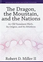 Der Drache, der Berg und die Völker: Ein alttestamentlicher Mythos, seine Ursprünge und sein Nachleben - The Dragon, the Mountain, and the Nations: An Old Testament Myth, Its Origins, and Its Afterlives