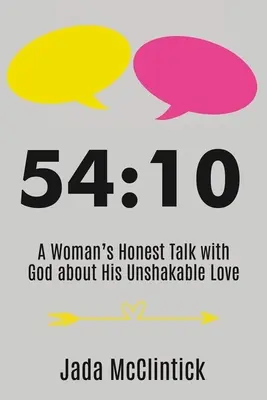 54:10: Das ehrliche Gespräch einer Frau mit Gott über seine unerschütterliche Liebe - 54:10: A Woman's Honest Talk with God about His Unshakable Love