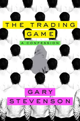 Das Handelsspiel: Ein Geständnis - The Trading Game: A Confession