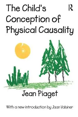 Die kindliche Auffassung von physikalischer Kausalität - The Child's Conception of Physical Causality