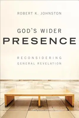Gottes weitere Gegenwart: Die allgemeine Offenbarung neu überdenken - God's Wider Presence: Reconsidering General Revelation
