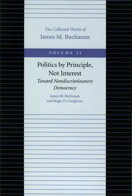 Politik nach Grundsätzen, nicht nach Interessen: Auf dem Weg zu einer nicht-diskriminierenden Demokratie - Politics by Principle, Not Interest: Toward Nondiscriminatory Democracy