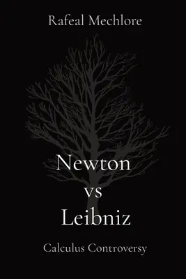 Newton gegen Leibniz: Kalkül-Kontroverse: Kalkül-Kontroverse - Newton vs Leibniz: Calculus Controversy: Calculus Controversy