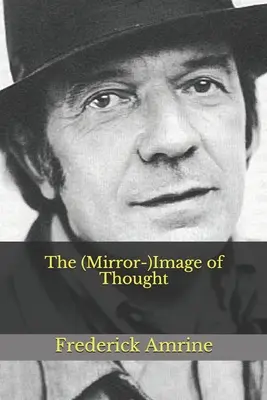 Das (Spiegel-)Bild des Denkens - The (Mirror-)Image of Thought