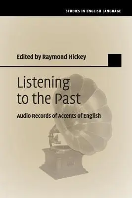 Der Vergangenheit lauschen: Audioaufzeichnungen englischer Akzente - Listening to the Past: Audio Records of Accents of English