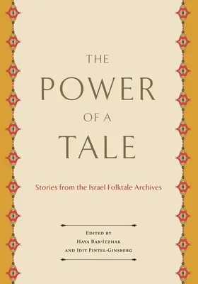 Die Macht eines Märchens: Geschichten aus dem israelischen Volksmärchenarchiv - The Power of a Tale: Stories from the Israel Folktale Archives