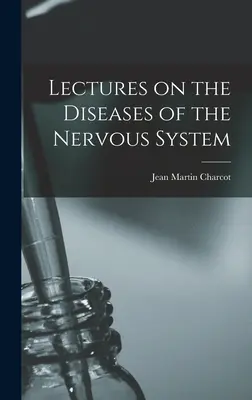 Vorlesungen über die Krankheiten des Nervensystems - Lectures on the Diseases of the Nervous System