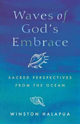 Wellen der göttlichen Umarmung: Heilige Perspektiven aus den Ozeanen - Waves of God's Embrace: Sacred Perspectives from the Oceans