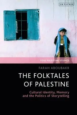Die Volkserzählungen von Palästina: Kulturelle Identität, Erinnerung und die Politik des Geschichtenerzählens - The Folktales of Palestine: Cultural Identity, Memory and the Politics of Storytelling