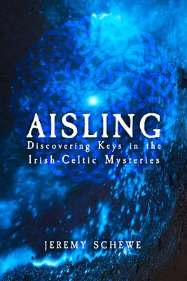 Aisling: Die Entdeckung des Schlüssels in den irisch-keltischen Mysterien - Aisling: Discovering Keys in the Irish-Celtic Mysteries