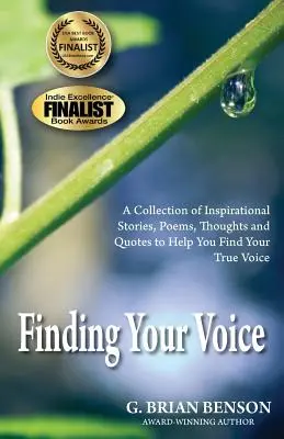Finde deine Stimme: Eine Sammlung von Geschichten, Gedichten, Gedanken und Zitaten, die dir helfen, deine wahre Stimme zu finden - Finding Your Voice: A Collection of Stories, Poems, Thoughts and Quotes to Help You Find Your True Voice