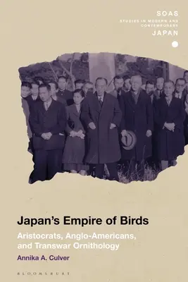 Japans Reich der Vögel: Aristokraten, Anglo-Amerikaner und die Transwar-Ornithologie - Japan's Empire of Birds: Aristocrats, Anglo-Americans, and Transwar Ornithology