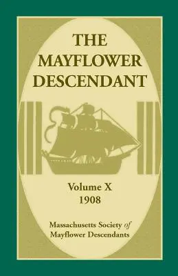 Der Mayflower Descendant, Band 10, 1908 - The Mayflower Descendant, Volume 10, 1908