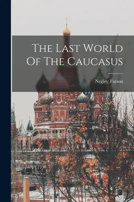 Die letzte Welt des Kaukasus - The Last World Of The Caucasus
