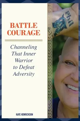 Kampfesmut: Den inneren Krieger kanalisieren, um Widrigkeiten zu besiegen - Battle Courage: Channeling That Inner Warrior to Defeat Adversity