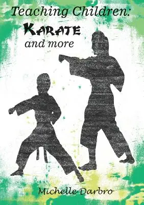 Kinder unterrichten: Karate und mehr - Teaching Children: Karate and More