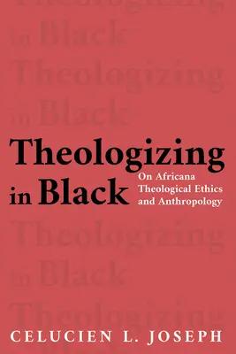 Theologisieren in Schwarz: Afrikanisch-theologische Ethik und Anthropologie - Theologizing in Black: On Africana Theological Ethics and Anthropology