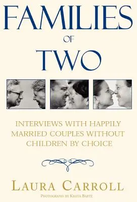 Zwei Familien: Interviews mit glücklich verheirateten Paaren ohne eigene Kinder - Families of Two: Interviews with Happily Married Couples Without Children by Choice