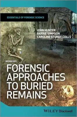 Forensische Annäherung an vergrabene Überreste - Forensic Approaches to Buried Remains