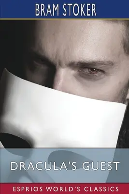 Draculas Gast (Esprios-Klassiker) - Dracula's Guest (Esprios Classics)