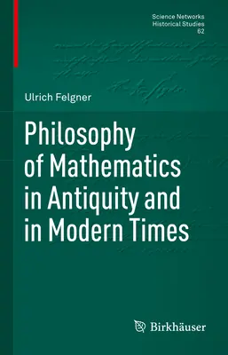 Philosophie der Mathematik im Altertum und in der Neuzeit - Philosophy of Mathematics in Antiquity and in Modern Times