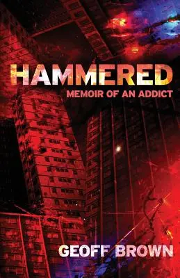 Behämmert: Memoiren eines Süchtigen - Hammered: Memoir of an Addict