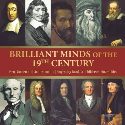 Brillante Köpfe des 19. Jahrhunderts Männer, Frauen und Leistungen Biografie Klasse 5 Kinderbiografien - Brilliant Minds of the 19th Century Men, Women and Achievements Biography Grade 5 Children's Biographies