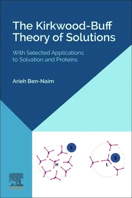 Die Kirkwood-Buff-Theorie der Lösungen: Mit ausgewählten Anwendungen auf Solvatation und Proteine - The Kirkwood-Buff Theory of Solutions: With Selected Applications to Solvation and Proteins