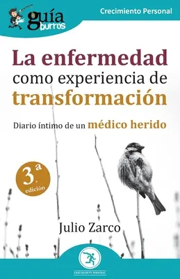 GuaBurros: La enfermedad como experiencia de transformacin: Tagebuch eines verletzten Arztes - GuaBurros: La enfermedad como experiencia de transformacin: Diario ntimo de un mdico herido