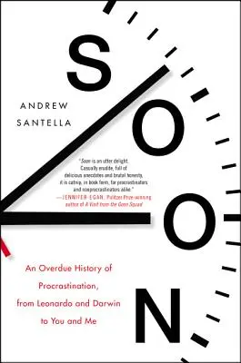 Bald: Eine überfällige Geschichte der Prokrastination, von Leonardo und Darwin bis zu dir und mir - Soon: An Overdue History of Procrastination, from Leonardo and Darwin to You and Me