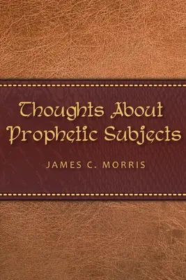 Gedanken über prophetische Themen - Thoughts About Prophetic Subjects