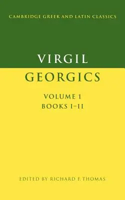 Virgil: Georgien: Band 1, Bücher I-II - Virgil: Georgics: Volume 1, Books I-II