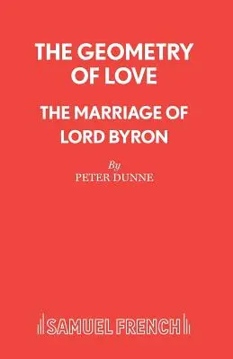 Die Geometrie der Liebe - Die Ehe des Lord Byron - The Geometry of Love - The Marriage of Lord Byron