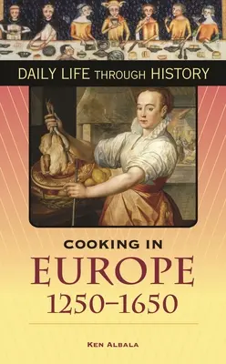 Kochen in Europa, 1250-1650 - Cooking in Europe, 1250-1650