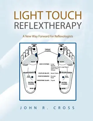 Reflextherapie mit leichter Berührung: Ein neuer Weg für Reflexologen - Light Touch Reflextherapy: A New Way Forward for Reflexologists