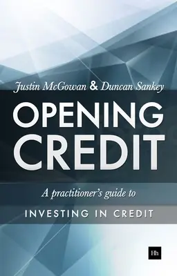 Eröffnungskredit: Ein Leitfaden für Praktiker zur Kreditinvestition - Opening Credit: A Practitioner's Guide to Credit Investment