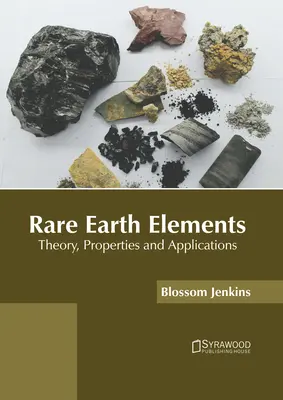 Elemente der Seltenen Erden: Theorie, Eigenschaften und Anwendungen - Rare Earth Elements: Theory, Properties and Applications