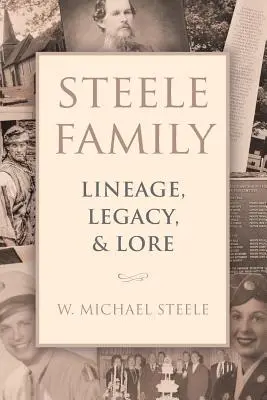 Familie Steele: Abstammung, Vermächtnis und Überlieferung - Steele Family: Lineage, Legacy, & Lore