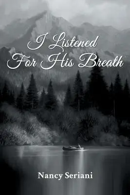 Ich lauschte auf seinen Atem - I Listened For His Breath