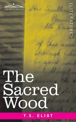 The Sacred Wood: Essays über Poesie und Kritik - The Sacred Wood: Essays on Poetry and Criticism