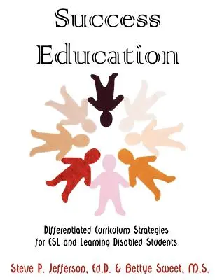 Erfolgreiche Bildung: Differenzierte Lehrplanstrategien für ESL und lernbehinderte Schüler - Success Education: Differentiated Curriculum Strategies for ESL and Learning Disabled Students
