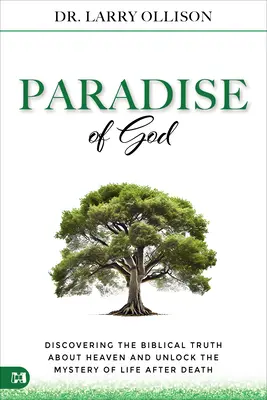 Das Paradies Gottes: Entdecken Sie die biblische Wahrheit über den Himmel und entschlüsseln Sie das Geheimnis des Lebens nach dem Tod - The Paradise of God: Discover the Biblical Truth About Heaven and Unlock the Mystery of Life After Death