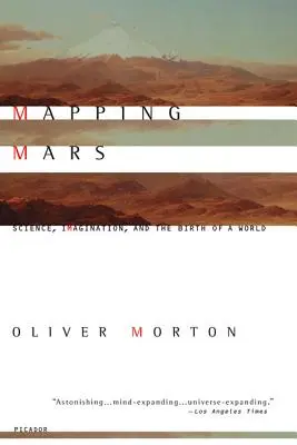 Die Kartierung des Mars: Wissenschaft, Vorstellungskraft und die Geburt einer Welt - Mapping Mars: Science, Imagination, and the Birth of a World