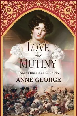 Liebe und Meuterei: Erzählungen aus Britisch-Indien - Love and Mutiny: Tales from British India