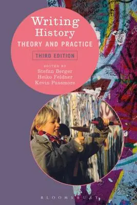 Geschichte schreiben: Theorie und Praxis - Writing History: Theory and Practice