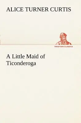 Eine kleine Maid von Ticonderoga - A Little Maid of Ticonderoga