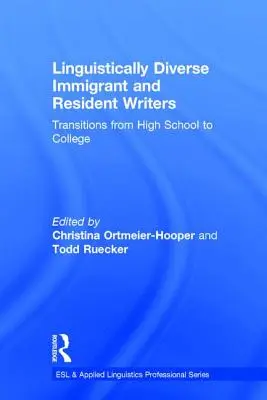 Linguistisch vielfältige zugewanderte und ansässige Autoren: Übergänge von der High School zum College - Linguistically Diverse Immigrant and Resident Writers: Transitions from High School to College