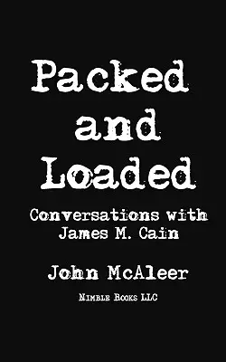 Verpackt und geladen: Gespräche mit James M. Cain - Packed and Loaded: Conversations with James M. Cain